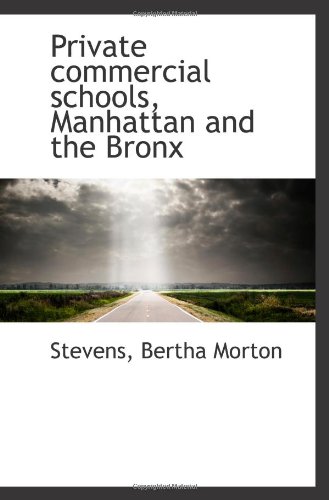 Stock image for Private commercial schools, Manhattan and the Bronx for sale by Revaluation Books