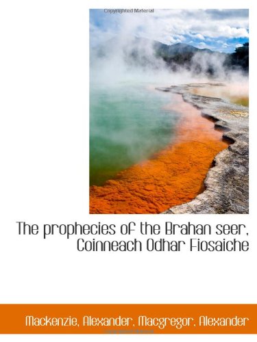 Beispielbild fr The prophecies of the Brahan seer, Coinneach Odhar Fiosaiche zum Verkauf von Revaluation Books