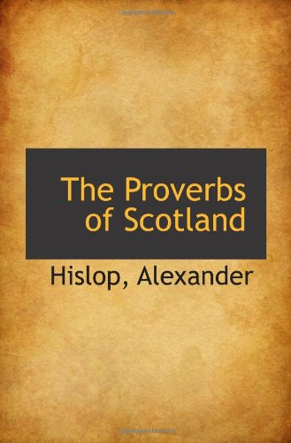 Beispielbild fr The Proverbs of Scotland zum Verkauf von Revaluation Books