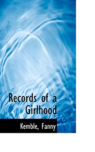 Records of a Girlhood (9781113460677) by Fanny, Kemble