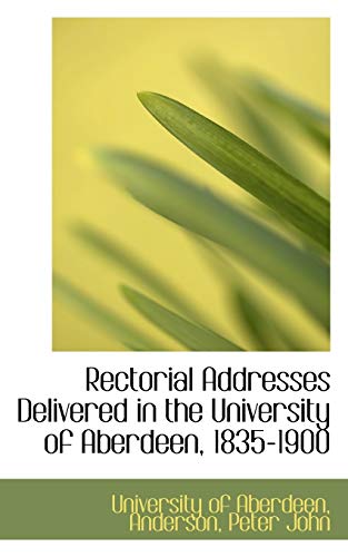 9781113460783: Rectorial Addresses Delivered in the University of Aberdeen, 1835-1900