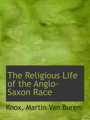 Stock image for The Religious Life of the Anglo-Saxon Race for sale by Revaluation Books