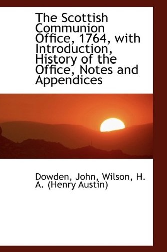 9781113466501: The Scottish Communion Office, 1764, with Introduction, History of the Office, Notes and Appendices