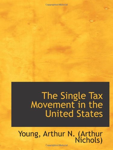 Imagen de archivo de The Single Tax Movement in the United States a la venta por Revaluation Books
