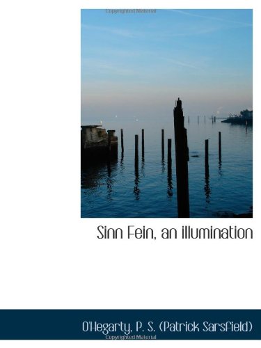 Beispielbild fr Sinn Fein, an illumination zum Verkauf von Revaluation Books