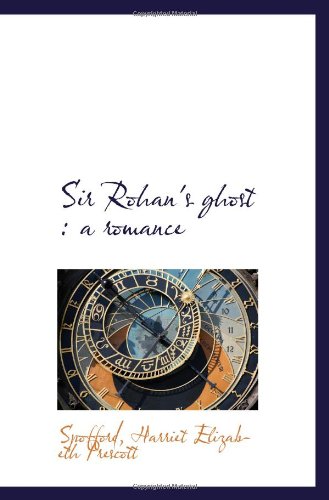 Stock image for Sir Rohan's ghost : a romance for sale by Revaluation Books