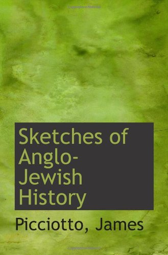 Beispielbild fr Sketches of Anglo-Jewish History zum Verkauf von Revaluation Books