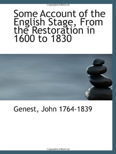 Imagen de archivo de Some Account of the English Stage, From the Restoration in 1600 to 1830 a la venta por Revaluation Books