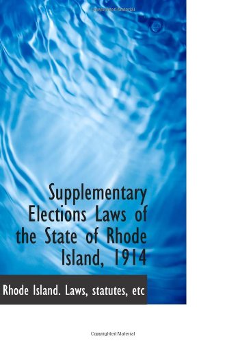 Imagen de archivo de Supplementary Elections Laws of the State of Rhode Island, 1914 a la venta por Revaluation Books