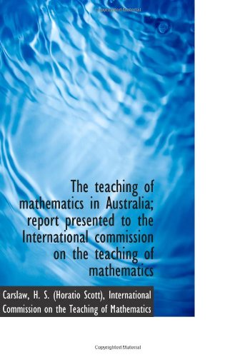 Imagen de archivo de The teaching of mathematics in Australia; report presented to the International commission on the te a la venta por Revaluation Books