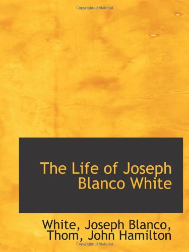Beispielbild fr The Life of Joseph Blanco White zum Verkauf von Revaluation Books