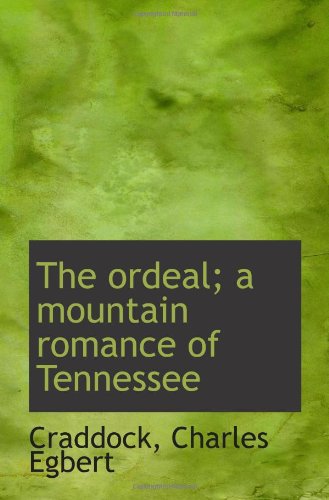 9781113479167: The ordeal; a mountain romance of Tennessee