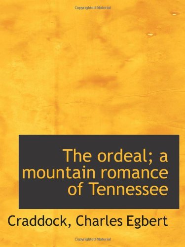 Beispielbild fr The ordeal; a mountain romance of Tennessee zum Verkauf von Revaluation Books