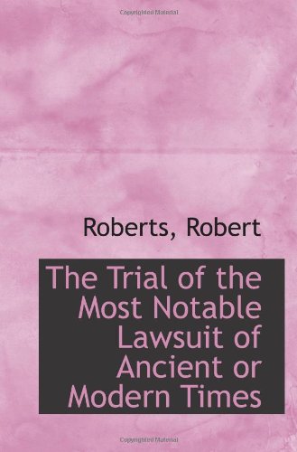 Stock image for The Trial of the Most Notable Lawsuit of Ancient or Modern Times for sale by Revaluation Books