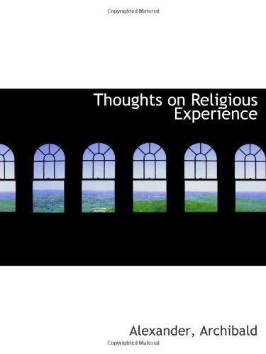 Thoughts on Religious Experience (9781113481832) by Archibald