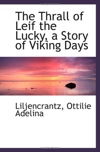 Stock image for The Thrall of Leif the Lucky, a Story of Viking Days for sale by Revaluation Books