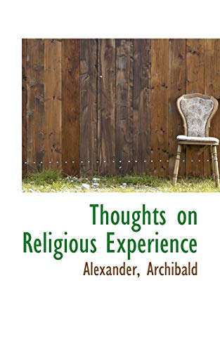 Thoughts on Religious Experience (9781113481856) by Archibald, Alexander