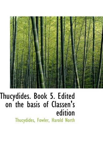 Thucydides. Book 5. Edited on the basis of Classen's edition (9781113482457) by Thucydides