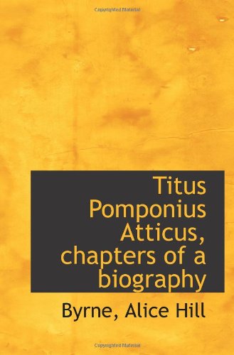 Stock image for Titus Pomponius Atticus, chapters of a biography for sale by Revaluation Books