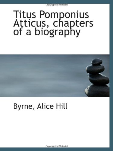 Stock image for Titus Pomponius Atticus, chapters of a biography for sale by Revaluation Books