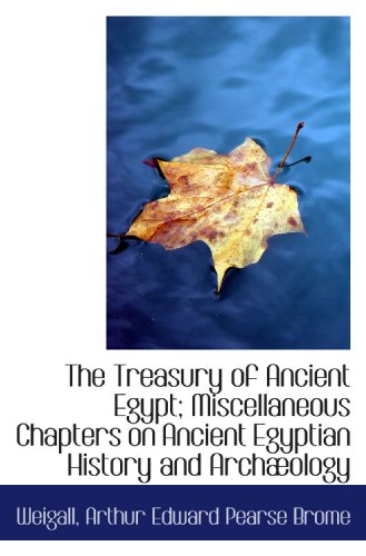 Stock image for The Treasury of Ancient Egypt; Miscellaneous Chapters on Ancient Egyptian History and Archology for sale by Revaluation Books