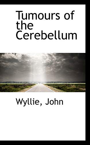 Tumours of the Cerebellum (9781113487414) by John, Wyllie