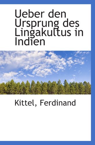 Imagen de archivo de Ueber den Ursprung des Lingakultus in Indien (German Edition) a la venta por Revaluation Books