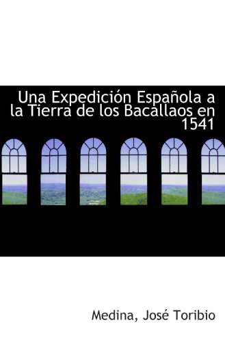 9781113488374: Una Expedicin Espaola a la Tierra de los Bacallaos en 1541