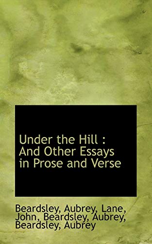 Under the Hill: And Other Essays in Prose and Verse (9781113488794) by Aubrey, Beardsley