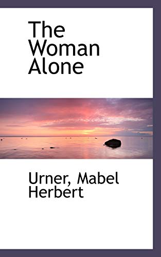 9781113500120: The Woman Alone