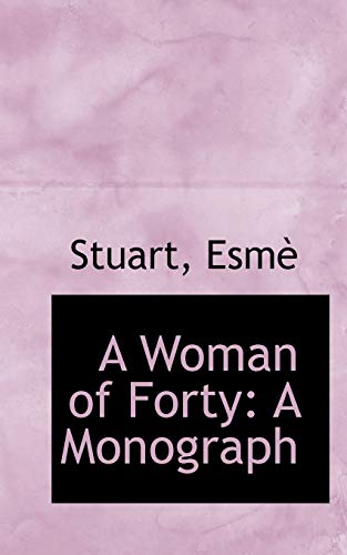 9781113500199: A Woman of Forty: A Monograph