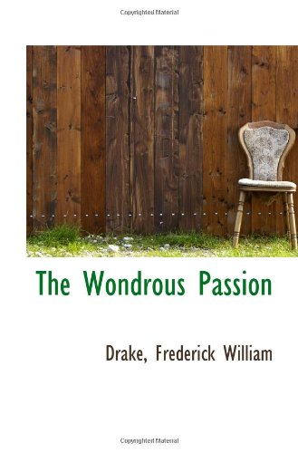 Beispielbild fr The Wondrous Passion zum Verkauf von Revaluation Books