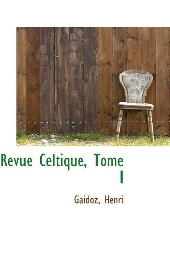 9781113501875: Revue Celtique, Tome I