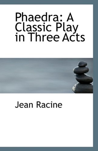 Phaedra: A Classic Play in Three Acts (9781113502469) by Racine, Jean
