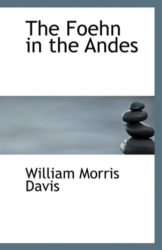 The Foehn in the Andes (9781113502544) by Davis, William Morris