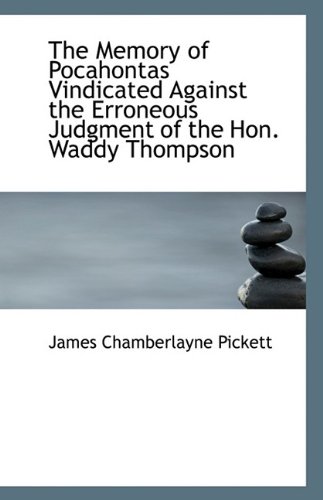 9781113507488: The Memory of Pocahontas Vindicated Against the Erroneous Judgment of the Hon. Waddy Thompson