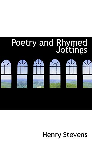 Poetry and Rhymed Jottings (9781113510020) by Stevens, Henry