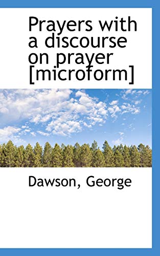 9781113511218: Prayers with a discourse on prayer [microform]