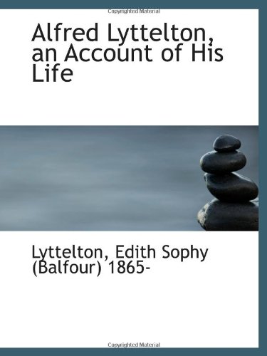 Stock image for Alfred Lyttelton, an Account of His Life for sale by Revaluation Books