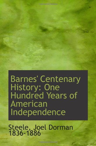 Stock image for Barnes' Centenary History: One Hundred Years of American Independence for sale by Revaluation Books