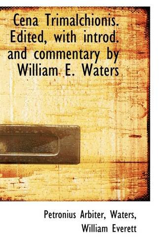 Cena Trimalchionis. Edited, with introd. and commentary by William E. Waters (9781113514905) by Arbiter, Petronius