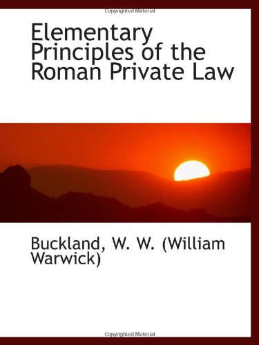 Imagen de archivo de Elementary Principles of the Roman Private Law a la venta por Revaluation Books