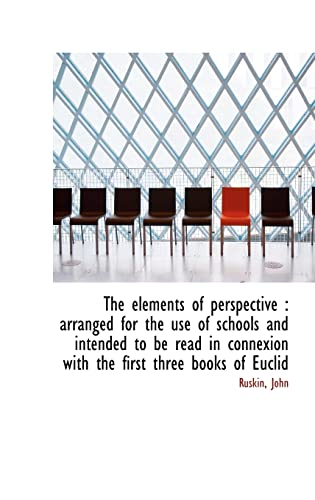 9781113517197: The Elements of Perspective: Arranged for the Use of Schools and Intended to Be Read in Connexion W