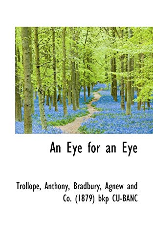 An Eye for an Eye (9781113517890) by Anthony, Trollope