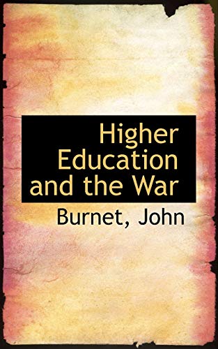 Higher Education and the War (9781113519474) by John, Burnet