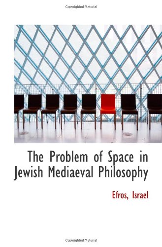 The Problem of Space in Jewish Mediaeval Philosophy (9781113524577) by Israel