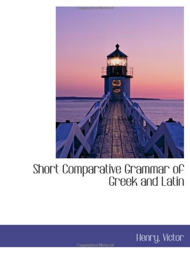 Stock image for Short Comparative Grammar of Greek and Latin for sale by Revaluation Books