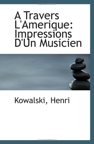 Stock image for A Travers L'Amerique: Impressions D'Un Musicien for sale by Revaluation Books