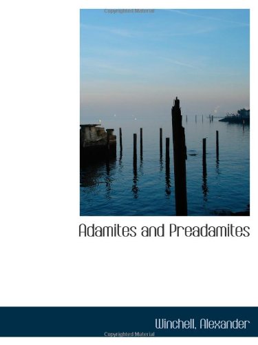 Stock image for Adamites and Preadamites for sale by Revaluation Books