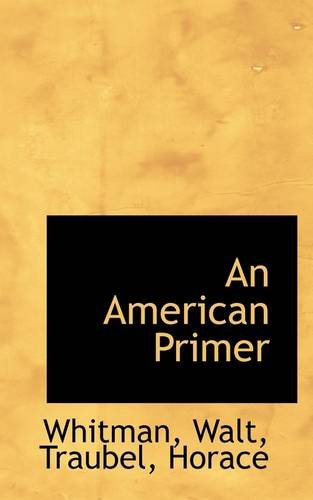 An American Primer (9781113531674) by Walt, Whitman